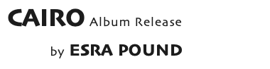 CAIRO Album Release by ESRA POUND